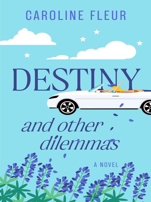 Title details for Destiny and Other Dilemmas by Caroline Fleur - Available
